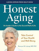 Honest Aging: An Insider's Guide to the Second Half of Life (A Johns Hopkins Press Health Book)