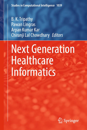 Next Generation Healthcare Informatics (Studies in Computational Intelligence, 1039)