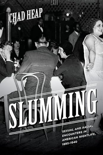 Slumming: Sexual and Racial Encounters in American Nightlife, 1885-1940 (Historical Studies of Urban America)