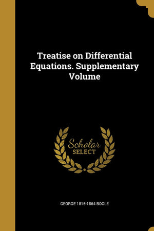 Treatise on Differential Equations. Supplementary Volume