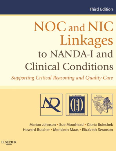 NOC and NIC Linkages to NANDA-I and Clinical Conditions (NANDA, NOC, and NIC Linkages)
