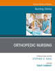Orthopedic Nursing, An Issue of Nursing Clinics of North America (The Clinics: Nursing, Volume 55-2)