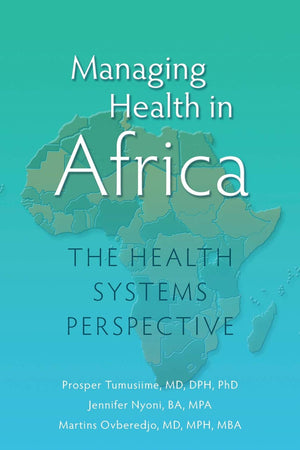 Managing Health in Africa: The Health Systems Perspective