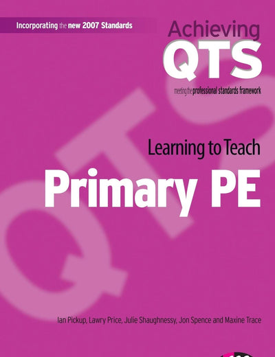 Learning to Teach Primary PE (Achieving QTS Series)