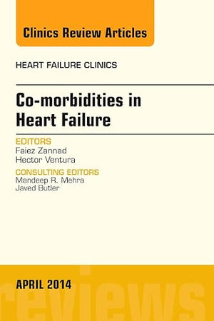 Co-morbidities in Heart Failure, An Issue of Heart Failure Clinics (Volume 10-2) (The Clinics: Internal Medicine, Volume 10-2)