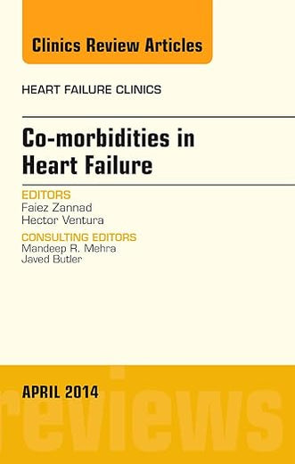 Co-morbidities in Heart Failure, An Issue of Heart Failure Clinics (Volume 10-2) (The Clinics: Internal Medicine, Volume 10-2)