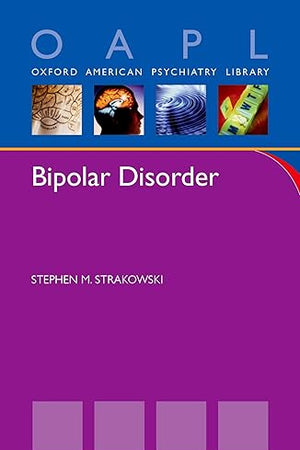 Bipolar Disorder (Oxford American Psychiatry Library)