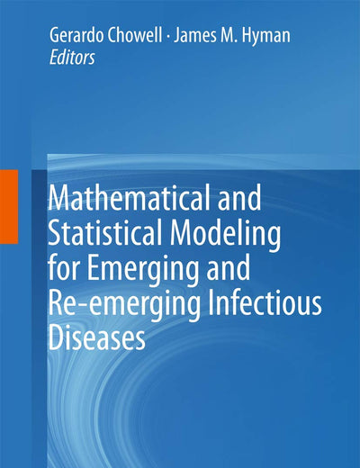 Mathematical and Statistical Modeling for Emerging and Re-emerging Infectious Diseases