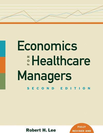 Economics for Healthcare Managers