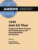 1543 and All That: Image and Word, Change and Continuity in the Proto-Scientific Revolution (Studies in History and Philosophy of Science, 13)