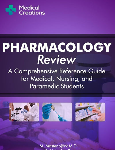 Pharmacology Review - A Comprehensive Reference Guide for Medical, Nursing, and Paramedic Students