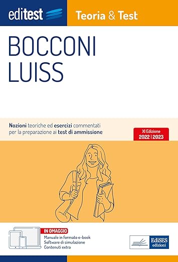 Bocconi Luiss: Nozioni teoriche ed esercizi commentati per la preparazione ai test di ammissione (Italian Edition)