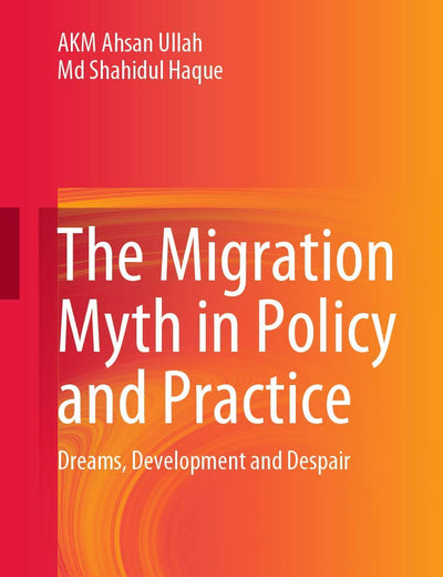 The Migration Myth in Policy and Practice: Dreams, Development and Despair