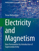 Electricity and Magnetism: New Formulation by Introduction of Superconductivity (Undergraduate Lecture Notes in Physics)