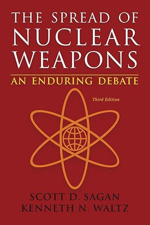 The Spread of Nuclear Weapons: An Enduring Debate