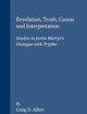 Revelation, Truth, Canon and Interpretation: Studies in Justin Martyr's Dialogue with Trypho (Vigiliae Christianae, Supplements, 64)
