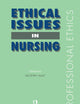 Ethical Issues in Nursing (Professional Ethics)
