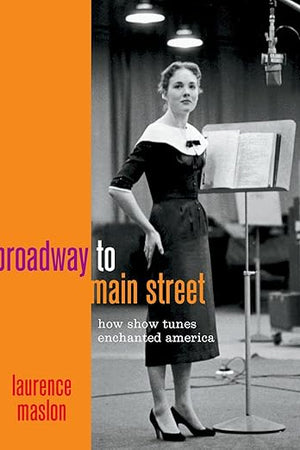 Broadway to Main Street: How Show Tunes Enchanted America