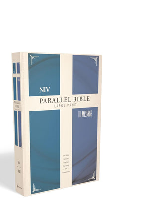 NIV, The Message, Parallel Bible, Large Print, Hardcover: Two Bible Versions Together for Study and Comparison