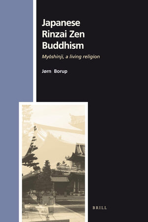 Japanese Rinzai Zen Buddhism: Myōshinji, a living religion (Numen Book Series, 119)