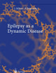 Epilepsy as a Dynamic Disease