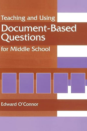Teaching and Using Document-Based Questions for Middle School (Gifted Treasury Series)