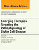 Emerging Therapies Targeting the Pathophysiology of Sickle Cell Disease, An Issue of Hematology/Oncology Clinics (Volume 28-2) (The Clinics: Internal Medicine, Volume 28-2)