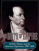 The Birth of Empire: DeWitt Clinton and the American Experience, 1769-1828