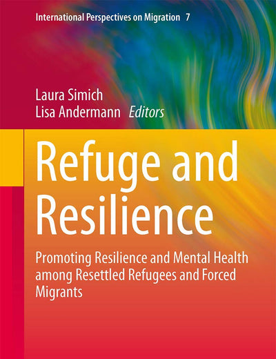 Refuge and Resilience (International Perspectives on Migration, 7)