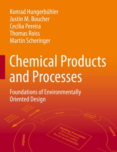 Chemical Products and Processes: Foundations of Environmentally Oriented Design