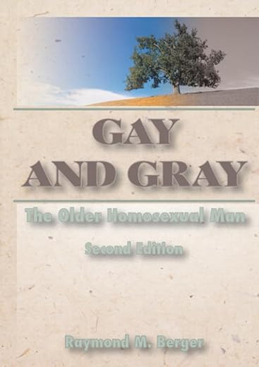 Gay and Gray: The Older Homosexual Man, 2nd Edition