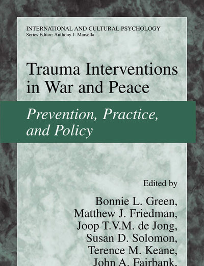 Trauma Interventions in War and Peace: Prevention, Practice, and Policy (International and Cultural Psychology)