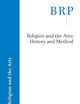 Religion and the Arts: History and Method (Brill Research Perspectives in Religion and the Arts)