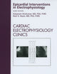 Epicardial Interventions in Electrophysiology, An Issue of Cardiac Electrophysiology Clinics (Volume 2-1) (The Clinics: Internal Medicine, Volume 2-1)