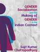 Gender Socialization and the Making of Gender in the Indian Context