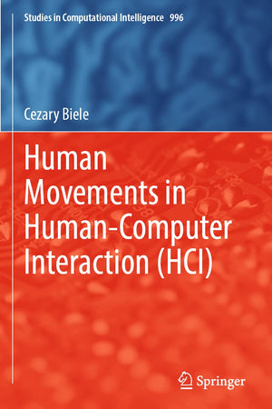 Human Movements in Human-Computer Interaction (HCI) (Studies in Computational Intelligence)