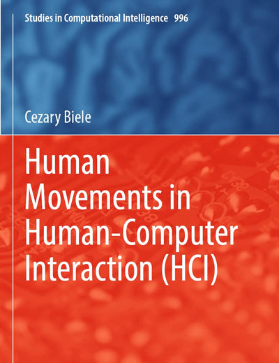 Human Movements in Human-Computer Interaction (HCI) (Studies in Computational Intelligence)