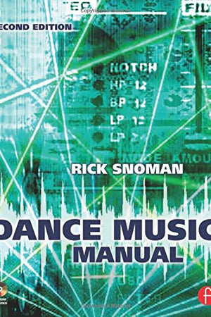 Dance Music Manual: Tools, Toys, and Techniques