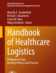 Handbook of Healthcare Logistics: Bridging the Gap between Theory and Practice (International Series in Operations Research & Management Science, 302)