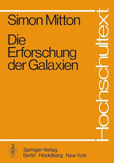 Die Erforschung der Galaxien (Hochschultext) (German Edition)