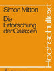 Die Erforschung der Galaxien (Hochschultext) (German Edition)