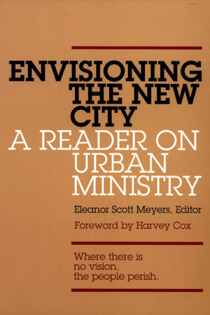 Envisioning the New City: A Reader on Urban Ministry