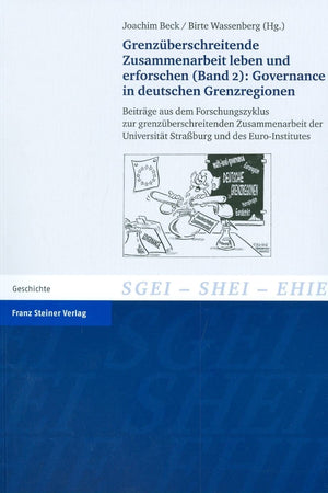 Grenzueberschreitende Zusammenarbeit leben und erforschen, Band 2 - Governance in deutschen Grenzregionen: Beitrage aus dem Forschungszyklus zur ... de l'Integration Europee) (German Edition)