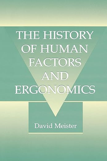 The History of Human Factors and Ergonomics (Volume 0)