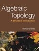 Algebraic Topology: A Structural Introduction