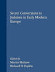 Secret Conversions to Judaism in Early Modern Europe (Brill's Studies in Intellectual History, 122)