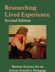Researching Lived Experience, Second Edition: Human Science for an Action Sensitive Pedagogy