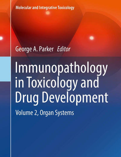 Immunopathology in Toxicology and Drug Development: Volume 2, Organ Systems (Molecular and Integrative Toxicology)