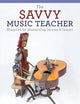The Savvy Music Teacher: Blueprint for Maximizing Income & Impact