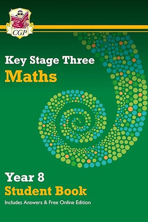 New KS3 Maths Year 8 Student Book - with answers & Online Edition (CGP KS3 Maths)